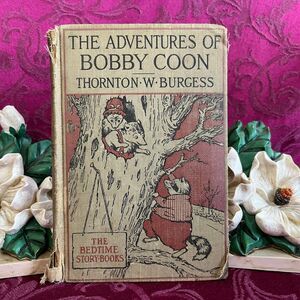 1919 Antique Book: The Adventures of Bobby Coon by Thornton W. Burgess